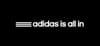 Adidas is all in, as long as the idea stays the same.