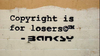Copyright has gone down the tubes