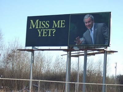"Miss me yet?" George W Bush billboard