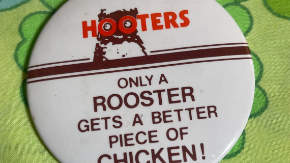 "Only a rooster gets a better piece of chicken"